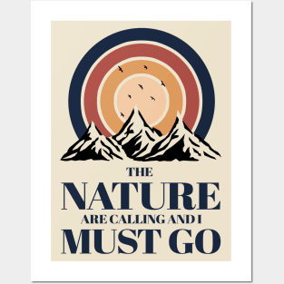 The nature are calling and I must go Posters and Art